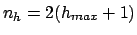 $n_h = 2(h_{max} + 1)$
