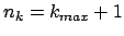 $n_k = k_{max} + 1$