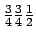 ${3\over4} {3\over4} {1\over 2}$