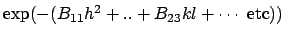 $ \exp(-(B_{11} h^2 + . . + B_{23} k l + \cdots \mbox{ etc}))$