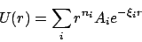 \begin{displaymath}U(r)=\sum_ir^{n_i}A_ie^{-\xi_i r}\end{displaymath}