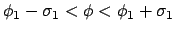 $\phi_1-\sigma_1<\phi<\phi_1+\sigma_1$